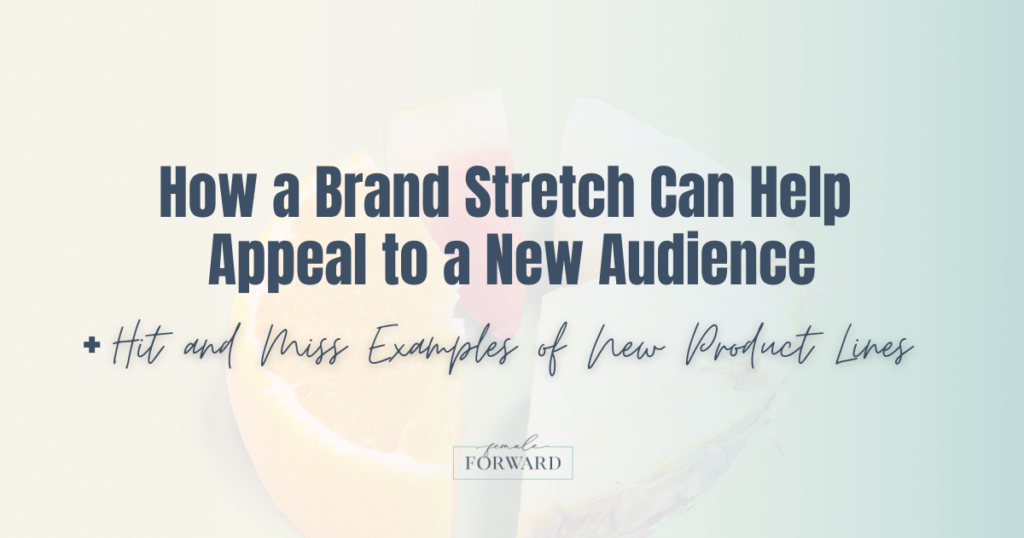 How a Brand Stretch Can Help Appeal to a New Audience