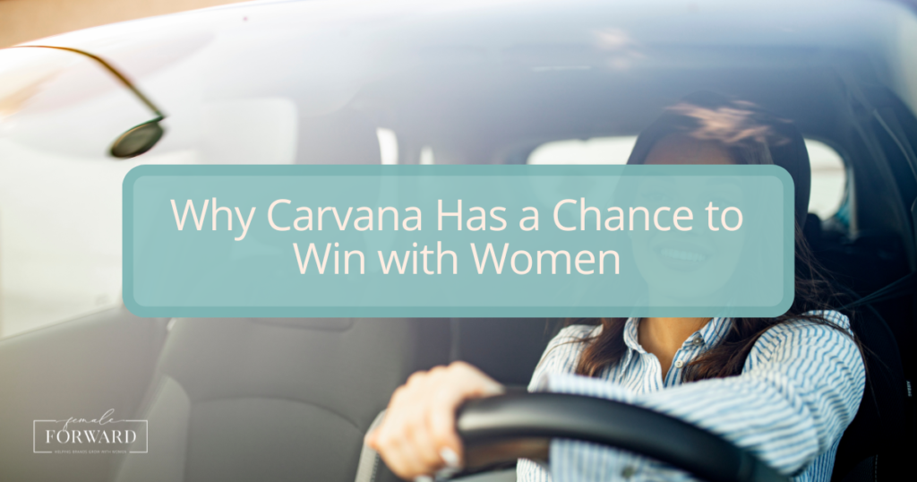 Why Carvana Has a Chance to Win with Women